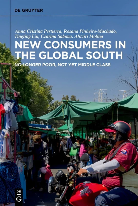 New Consumers in the Global South: No Longer Poor, Not Yet Middle Class