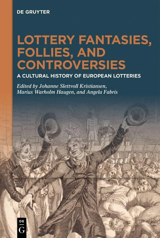 Lottery Fantasies, Follies, and Controversies: A Cultural History of European Lotteries - Image 1
