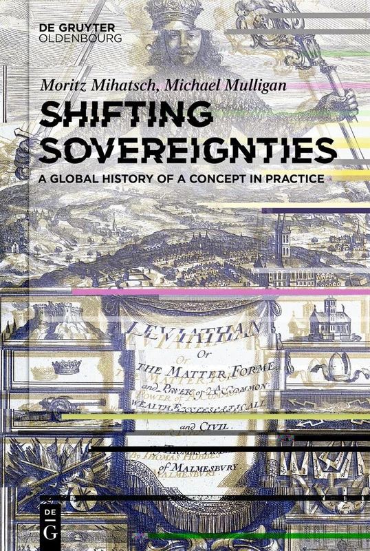Shifting Sovereignties: A Global History of a Concept in Practice