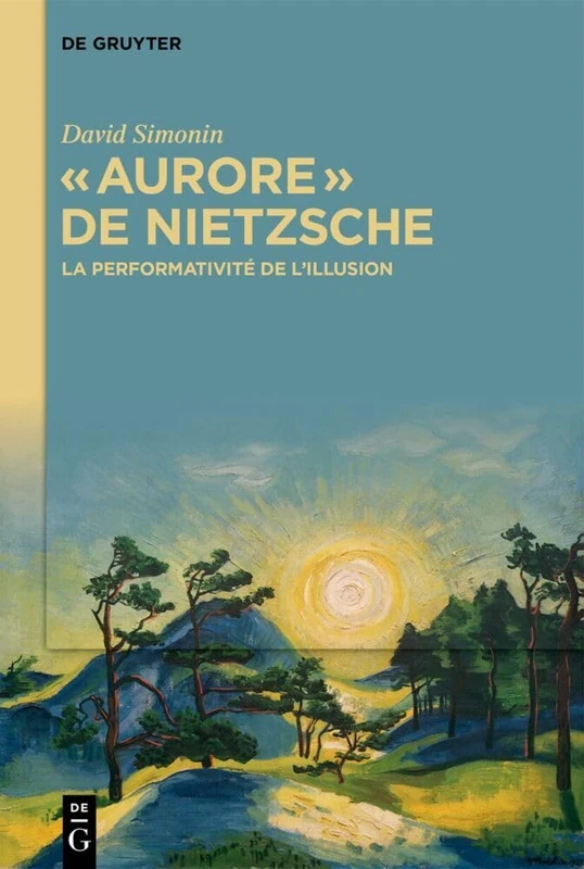 « Aurore » de Nietzsche: La Performativité de l'Illusion