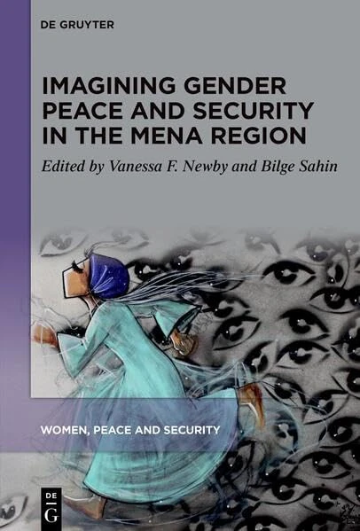 Imagining Gender Peace and Security in the MENA Region (Women, Peace and Security, 5)