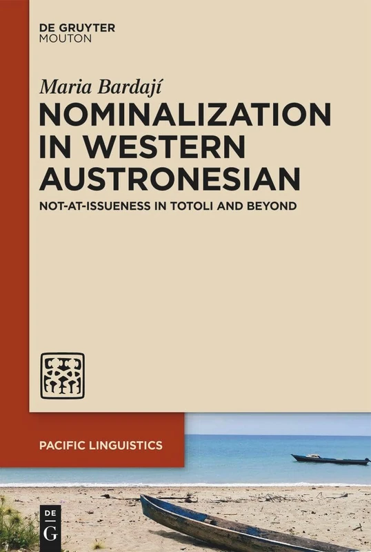 Nominalization in Western Austronesian: Not-at-issueness in Totoli and Beyond: 670 (Pacific Linguistics [PL], 670)