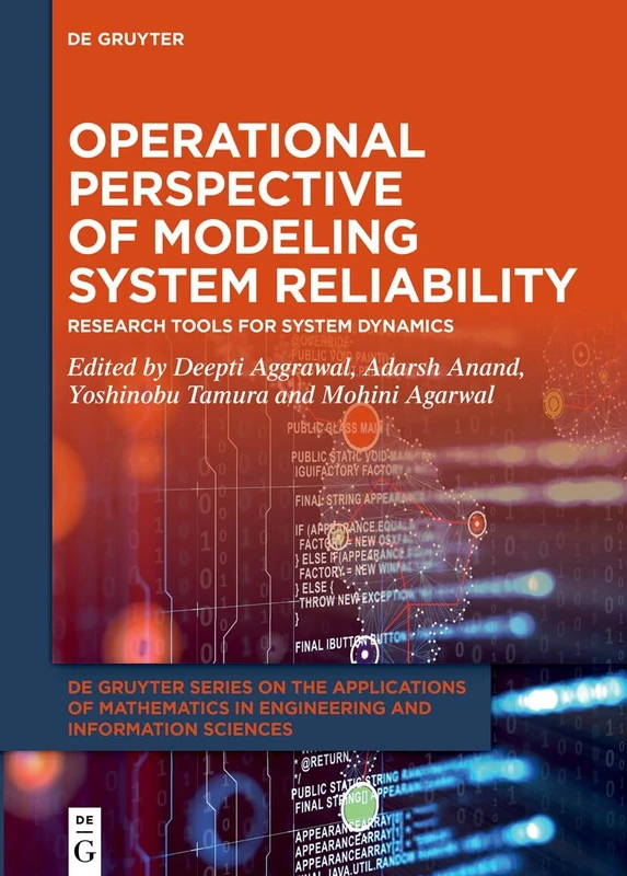 Operational Perspective of Modeling System Reliability: Research Tools for System Dynamics: 18 (De Gruyter Series on the Applications of Mathematics in Engineering and Information Sciences, 18)