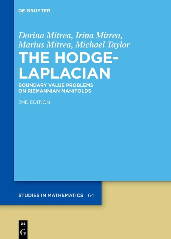 The Hodge–Laplacian: Boundary Value Problems on Riemannian Manifolds: 64 (De Gruyter Studies in Mathematics, 64)