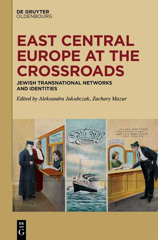 East Central Europe at the Crossroads: Jewish Transnational Networks and Identities
