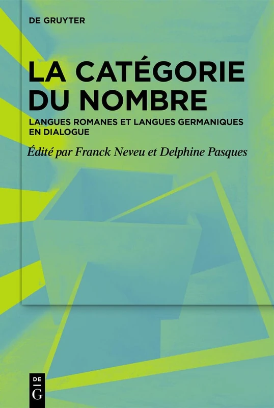 La Catégorie Du Nombre: Langues Romanes Et Langues Germaniques En Dialogue