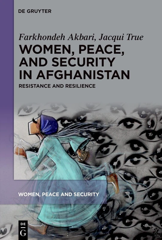 Women, Peace, and Security in Afghanistan: Resistance and Resilience