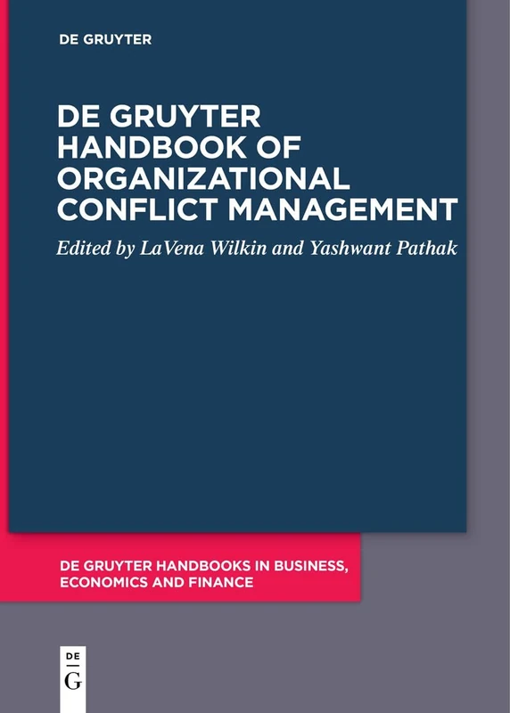 De Gruyter Handbook of Organizational Conflict Management (De Gruyter Handbooks in Business, Economics and Finance)
