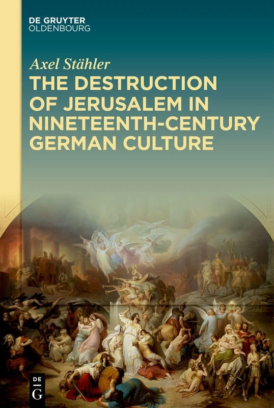 The Destruction of Jerusalem in Nineteenth-Century German Culture