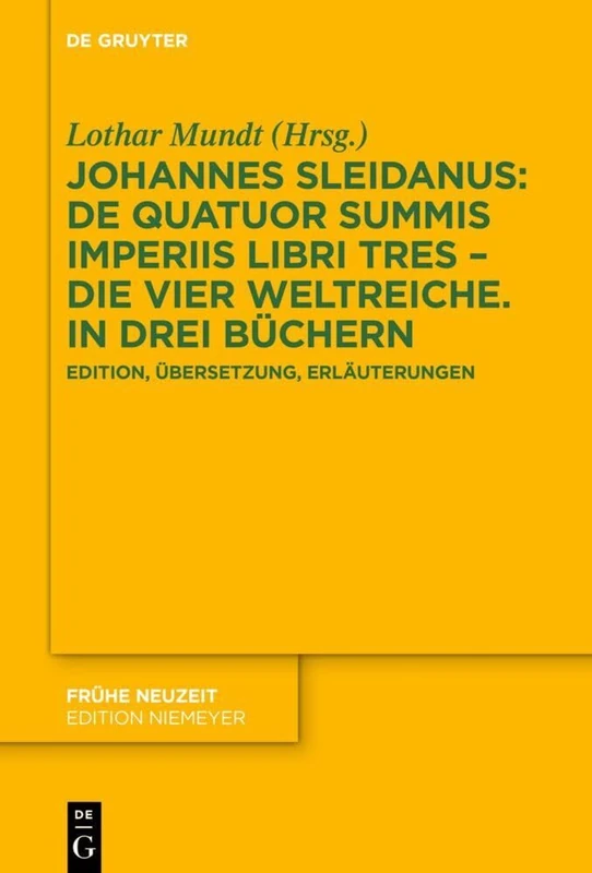Johannes Sleidanus: de Quatuor Summis Imperiis Libri Tres - Die Vier Weltreiche. in Drei Büchern: Edition, Übersetzung, Erläuterungen: 258 (Frühe Neuzeit) - Image 1