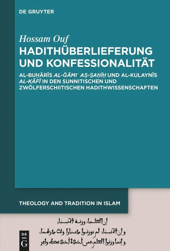 Hadithüberlieferung und Konfessionalität: Al-Buharis al-Gami? as-sahih und al-Kulaynis al-Kafi in den sunnitischen und zwolferschiitischen ... on Prophecy, Transmission and Spirituality) - Image 1