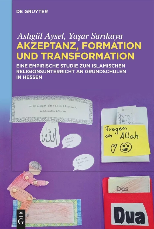 Akzeptanz, Formation und Transformation: Eine empirische Studie zum islamischen Religionsunterricht an Grundschulen in Hessen