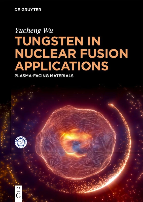Tungsten in Nuclear Fusion Applications: Plasma-Facing Materials - Image 1