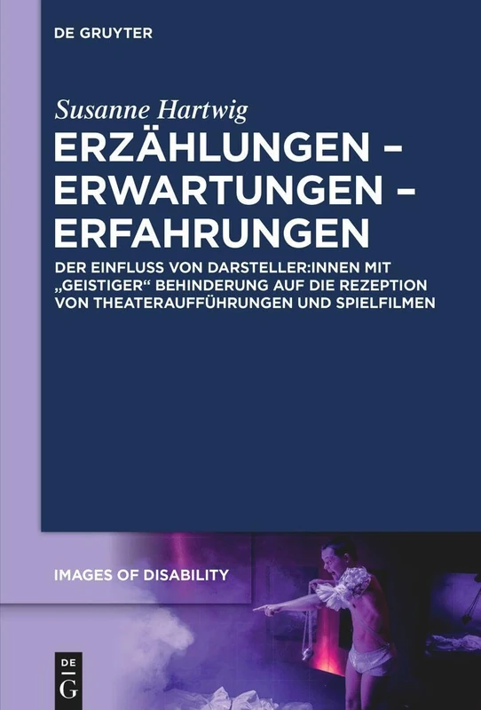 Erzählungen - Erwartungen - Erfahrungen: Der Einfluss Von Darsteller:innen Mit „geistiger“ Behinderung Auf Die Rezeption Von ... / Imágenes de la Diversidad Funcional) - Image 1