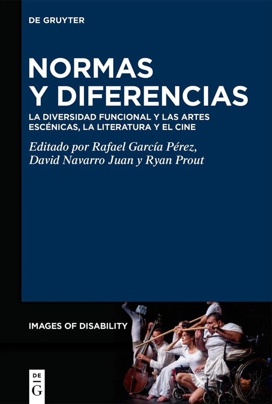 Normas Y Diferencias: La Diversidad Funcional Y Las Artes Escénicas, La Literatura Y El Cine: 11 (Images of Disability / Imágenes de la Diversidad Funcional)