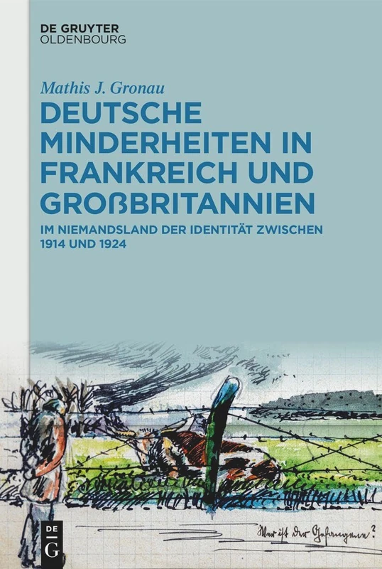 Deutsche Minderheiten in Frankreich Und Großbritannien: Im Niemandsland Der Identität Zwischen 1914 Und 1924