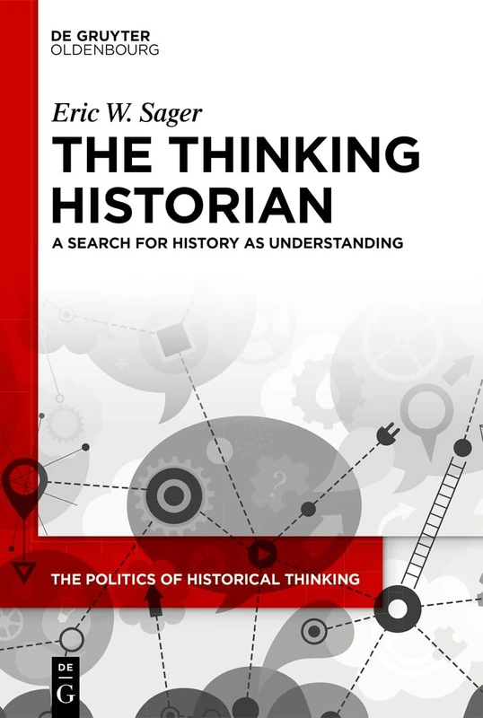 The Thinking Historian: A Search for History as Understanding: 7 (The Politics of Historical Thinking, 7) - Image 1