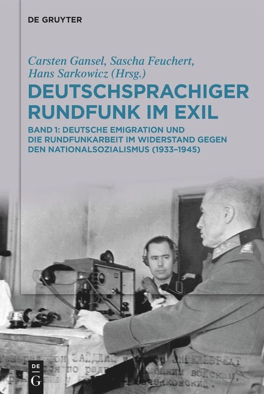 Deutschsprachiger Rundfunk Im Exil: Deutsche Emigration Und Die Rundfunkarbeit Im Widerstand Gegen Den Nationalsozialismus (1933-1945). Band 1 - Image 1