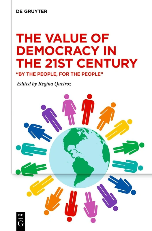 The Value of Democracy in the Twenty-First Century: “By the People, For the People”