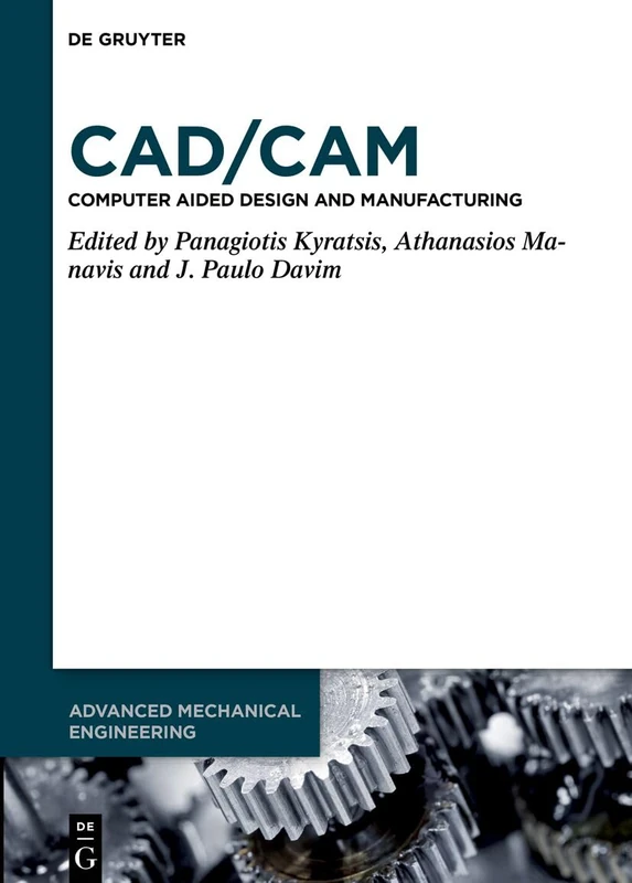 CAD/CAM: Computer-Aided Design and Manufacturing: 17 (Advanced Mechanical Engineering, 17)