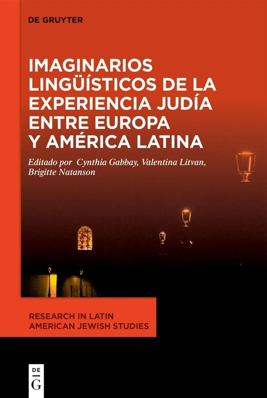 Imaginarios Lingüísticos de la Experiencia Judía Entre Europa Y América Latina: 1 (Research in Latin American Jewish Studies)