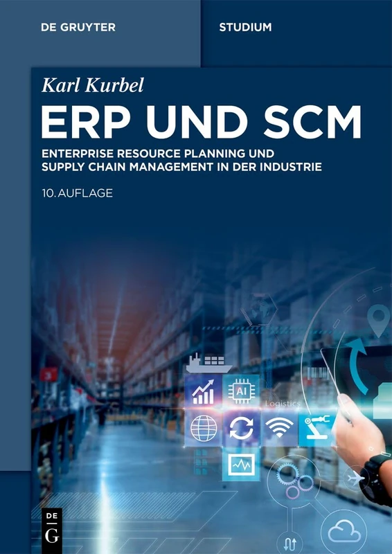 Erp Und SCM: Enterprise Resource Planning Und Supply Chain Management in Der Industrie (de Gruyter Studium)