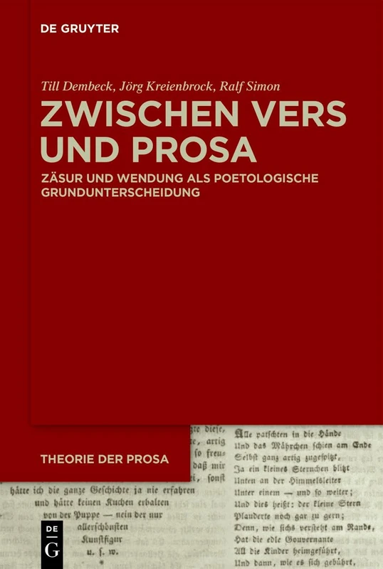 Zwischen Vers Und Prosa: Zäsur Und Wendung ALS Poetologische Grundunterscheidung (Theorie Der Prosa)