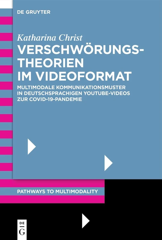 Verschwörungstheorien Im Videoformat: Multimodale Kommunikationsmuster in Deutschsprachigen Youtube-Videos Zur Covid-19-Pandemie: 1 (Pathways to Multimodality) - Image 1