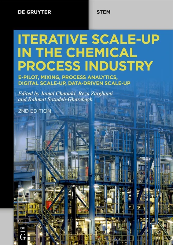 Iterative Scale-Up in the Chemical Process Industry: e-Pilot, Mixing, Process Analytics, Digital Scale-Up, Data-Driven Scale-Up (De Gruyter STEM) - Image 1