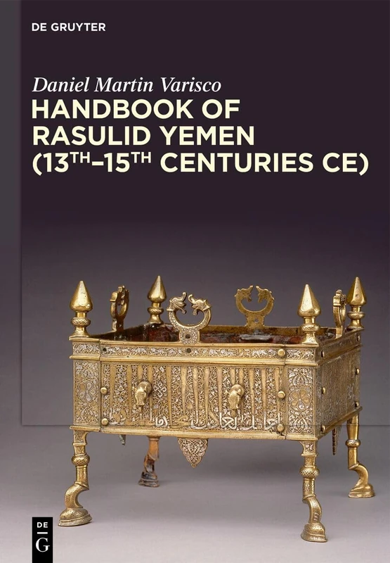 Handbook of Rasulid Yemen (13th–15th Centuries CE) (De Gruyter Handbook)