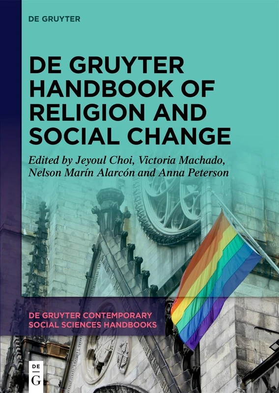 De Gruyter Handbook of Religion and Social Change (De Gruyter Contemporary Social Sciences Handbooks, 55)