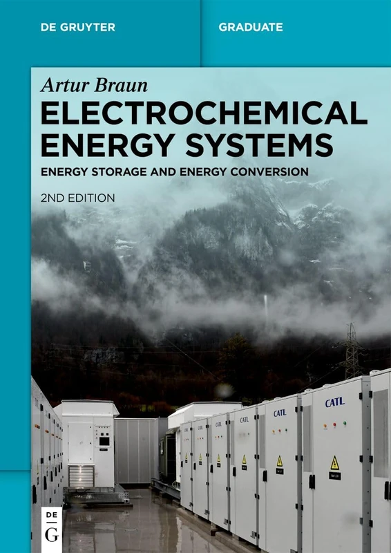 Electrochemical Energy Systems: Energy Storage and Energy Conversion (De Gruyter Textbook)