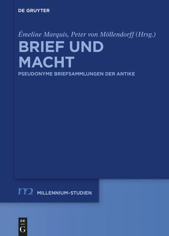 Brief Und Macht: Pseudonyme Briefsammlungen Der Antike: 109 (Millennium-Studien / Millennium Studies) - Image 1