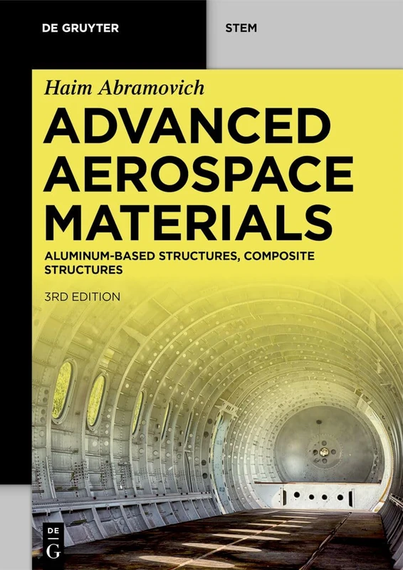Advanced Aerospace Materials: Aluminum-Based Structures, Composite Structures (De Gruyter STEM)