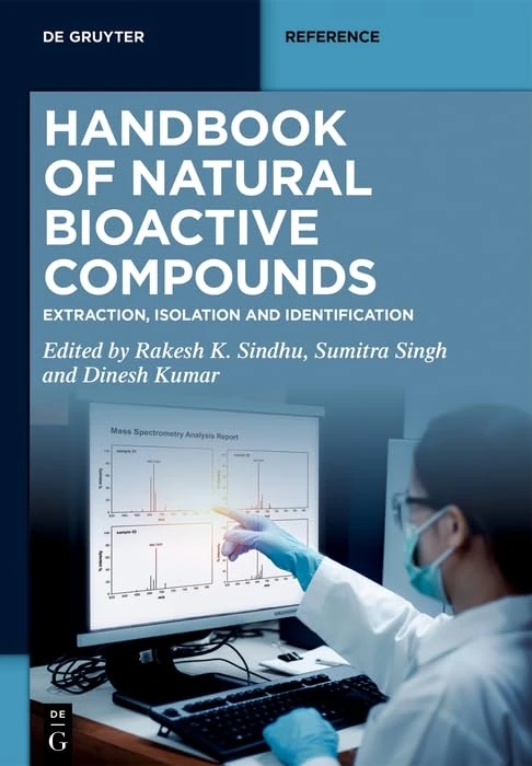 Handbook of Natural Bioactive Compounds: Extraction, Isolation and Identification (De Gruyter Reference)