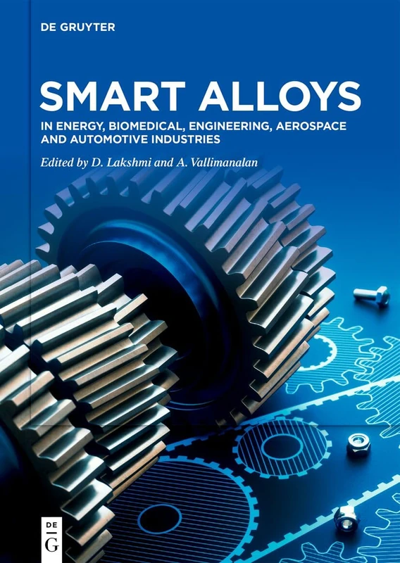 Smart Alloys: In Energy, Biomedical, Engineering, Aerospace and Automotive Industries