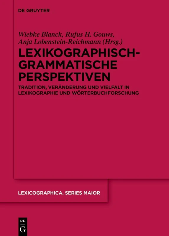 Lexikographisch-Grammatische Perspektiven: Tradition, Veränderung Und Vielfalt in Lexikographie Und Wörterbuchforschung Stefan J. Schierholz Zum 70. Geburtstag: 170 (Lexicographica. Series Maior)