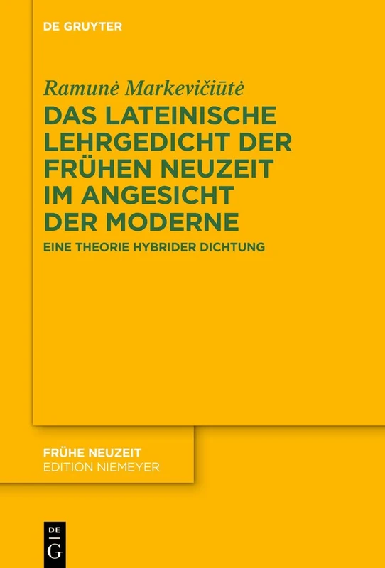 Das Lateinische Lehrgedicht Der Frühen Neuzeit Im Angesicht Der Moderne: Eine Theorie Hybrider Dichtung: 262