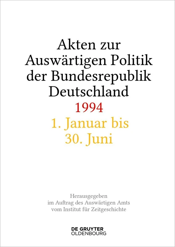 Akten Zur Auswärtigen Politik Der Bundesrepublik Deutschland 1994