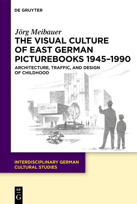 De Gruyter - The Visual Culture of East German Picturebooks