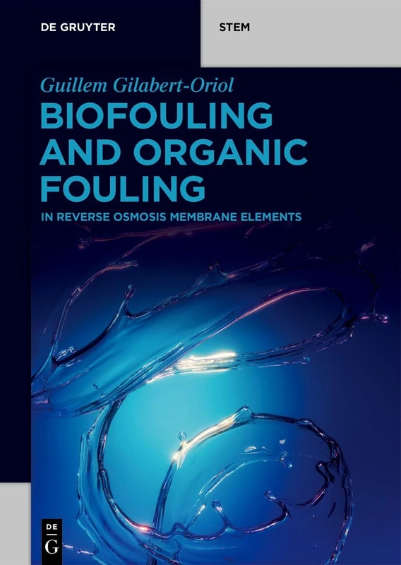 Biofouling and Organic Fouling: in Reverse Osmosis Membrane Elements (De Gruyter STEM)