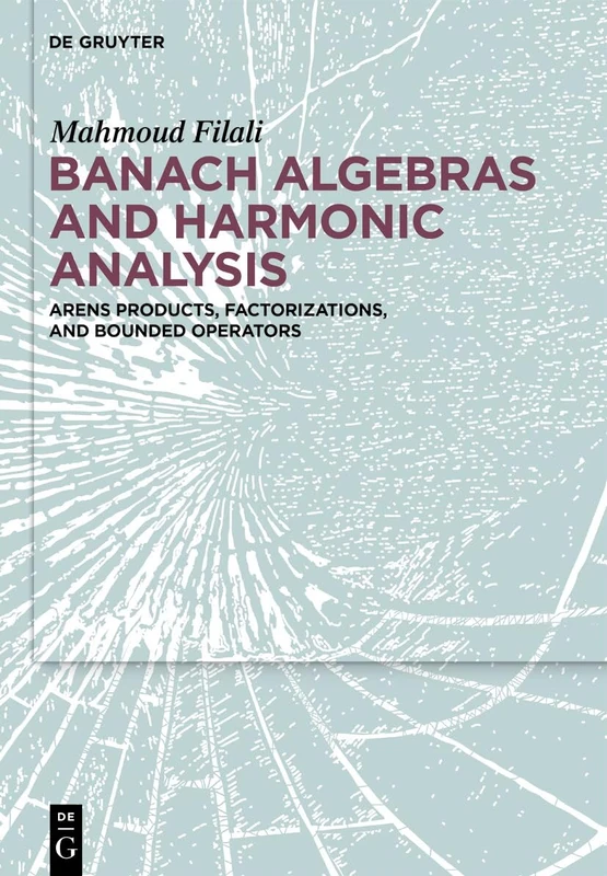 De Gruyter Banach Algebras and Harmonic Analysis Book