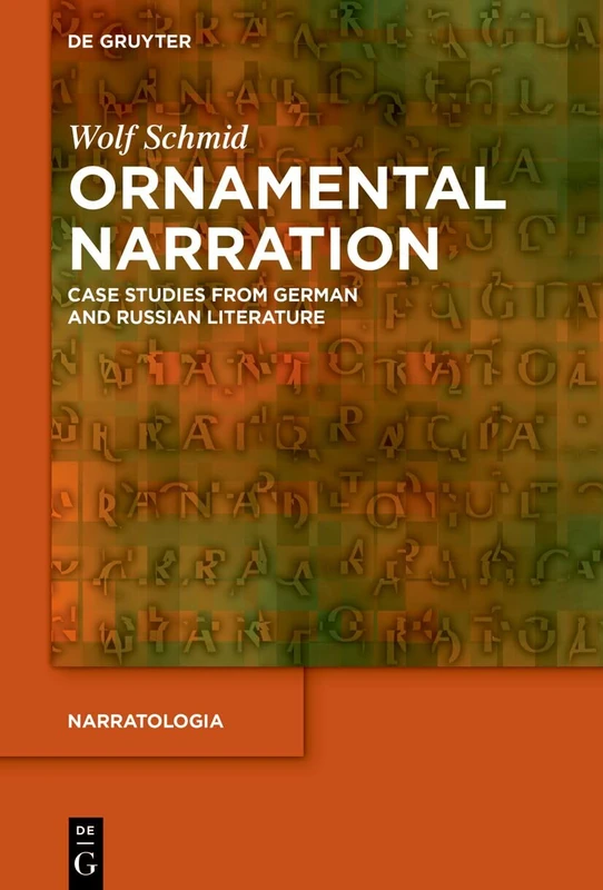 Ornamental Narration: Case Studies from German and Russian Literature: 95 (Narratologia, 95)