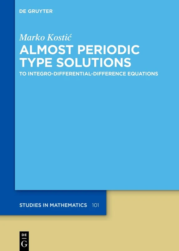 De Gruyter Almost Periodic Type Solutions - Mathematics Book