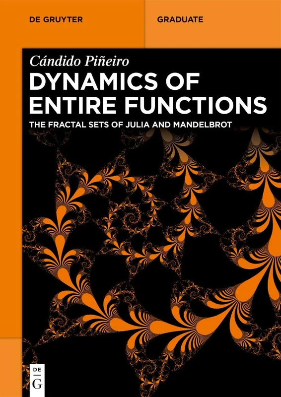 Dynamics of Entire Functions: The Fractal Sets of Julia and Mandelbrot (De Gruyter Textbook)