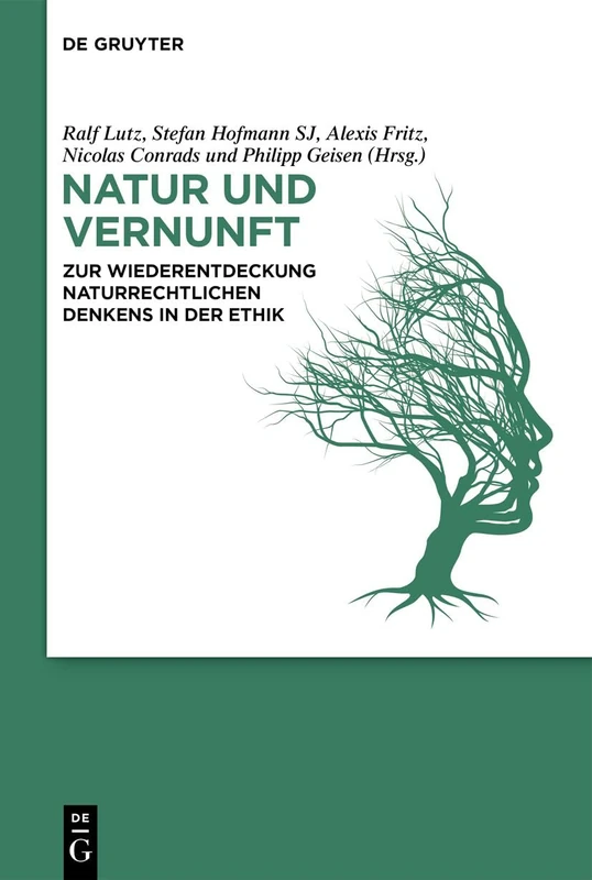 Natur Und Vernunft: Zur Wiederentdeckung Naturrechtlichen Denkens in Der Ethik