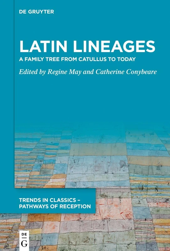 De Gruyter Latin Lineages: A Family Tree from Catullus to Today