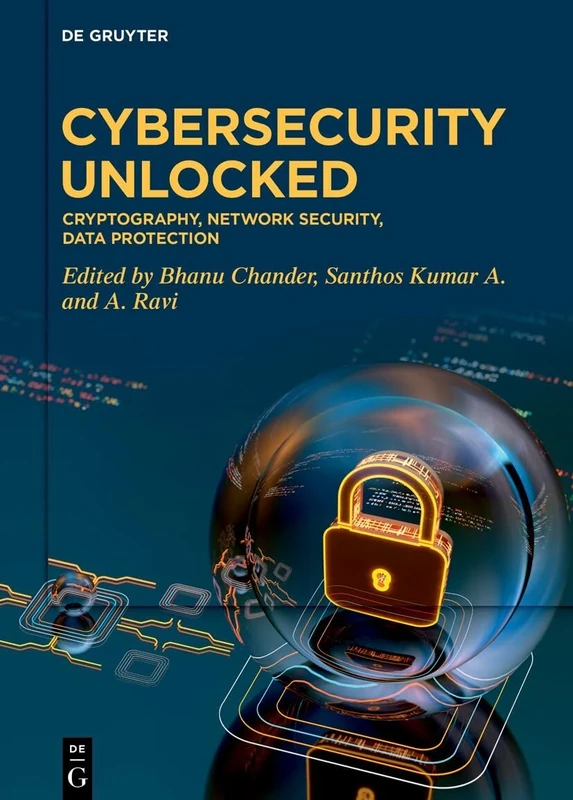 Cybersecurity Unlocked: Cryptography, Network Security, Data Protection