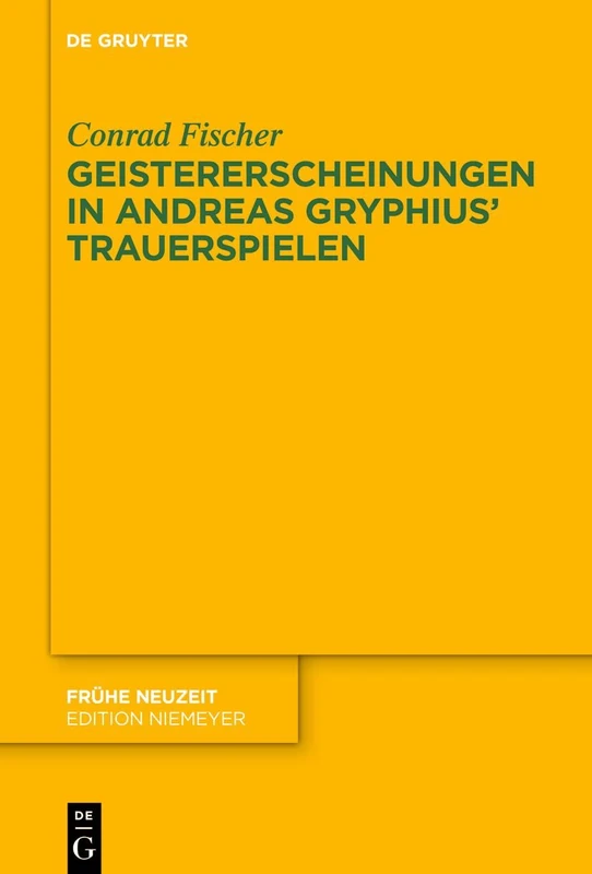 Geistererscheinungen in Andreas Gryphius' Trauerspielen: 261 (Frühe Neuzeit)