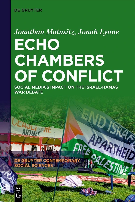 Echo Chambers of Conflict: Social Media’s Impact on the Israel-Hamas War Debate: 59 (De Gruyter Contemporary Social Sciences, 59) - Image 1